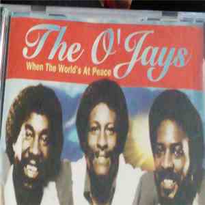 The O'Jays - When The World's At Peace download flac