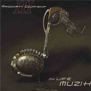 Thee Maddkatt Courtship - My Life Muzik download flac