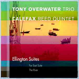 Tony Overwater Trio & Calefax Reed Quintet - Ellington Suites download flac