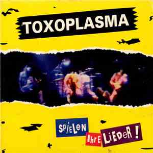 Toxoplasma - Spielen Ihre Lieder ! download flac