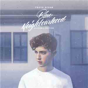 Troye Sivan - Blue Neighbourhood (Suburbia Edition) FLAC album