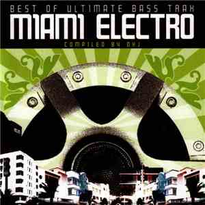 Various - Best Of Ultimate Bass Trax • Miami Electro download flac