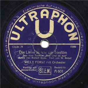 Willy Forst - Die Liebe Ist Wie Ein Tonfilm / Frag Nicht "Warum"? download flac