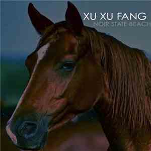Xu Xu Fang - Noir State Beach download flac