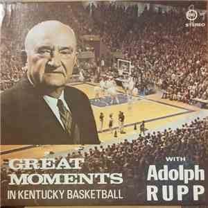 Adolph Rupp - Great Moments In Kentucky Basketball With Adolph Rupp download flac