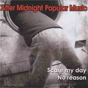 After Midnight Popular Music (am:pm) - Scare My Day / No Reason download flac
