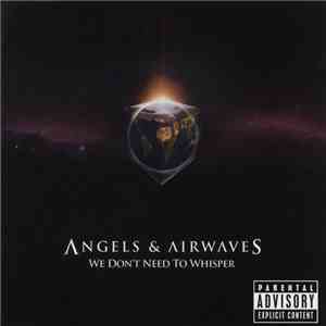 Angels & Airwaves - We Don't Need To Whisper download flac