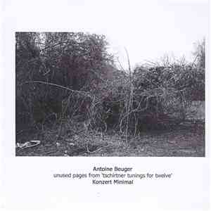Antoine Beuger, Konzert Minimal - Unused Pages From 'Tschirtner Tunings For Twelve' download flac
