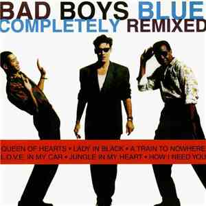 Bad Boys Blue - Completely Remixed download flac
