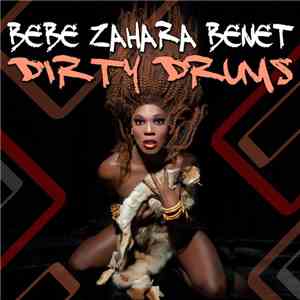 BeBe Zahara Benet - Dirty Drums download flac