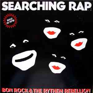 Bon Rock & The Rythem Rebellion - Searching Rap download flac