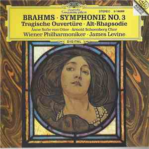 Brahms - Anne Sofie Von Otter • Arnold Schoenberg Chor • Wiener Philharmoniker • James Levine  - Symphonie No. 3 • Tragische Ouvertüre • Alt-Rhapsodie download flac