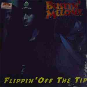 Bustin' Melonz - Flippin' Off The Tip / 1994 download flac