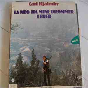 Carl Hjalmby - La Meg Ha Mine Drømmer I Fred download flac