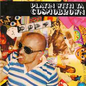 Cosmobrown - Playin' With Ya download flac