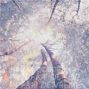 Daniel Dorobantu - Prin Făr' De Loc În Făr' De Vreme download flac
