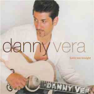 Danny Vera - Love Me Tonight download flac