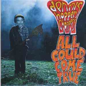 Dennis Hopper Choppers - All Could Come True download flac