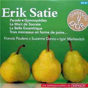 Erik Satie / Francis Poulenc, Suzanne Danco, Igor Markevitch - Parade / Gymnopédies / La Mort De Socrate / La Belle Excentrique / Trois Morceaux En Forme De Poire... download flac