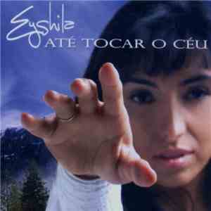 Eyshila - Até Tocar O Céu download flac