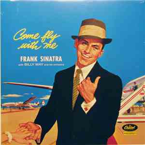 Frank Sinatra, Billy May And His Orchestra - Come Fly With Me FLAC album