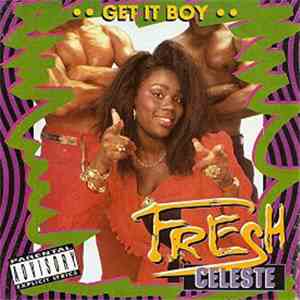Fresh Celeste - Get It Boy download flac