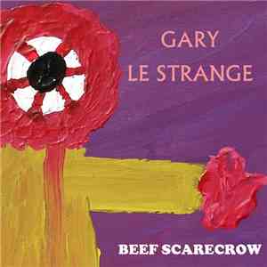 Gary Le Strange - Beef Scarecrow download flac