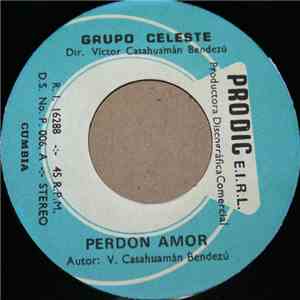 Grupo Celeste - Perdón Amor / Corazón De Piedra download flac
