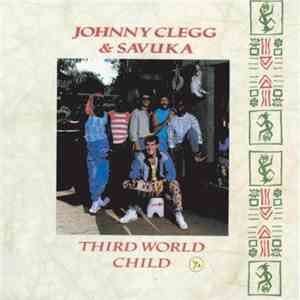 Johnny Clegg & Savuka - Third World Child download flac