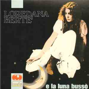 Loredana Berte’ - E La Luna Bussò download flac