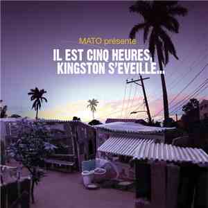 Mato  - Il est cinq heures, Kingston s'éveille... download flac