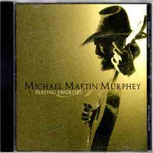 Michael Martin Murphey - Playing Favorites download flac