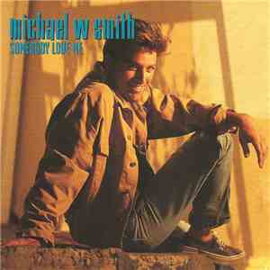 Michael W. Smith - Somebody Love Me download flac