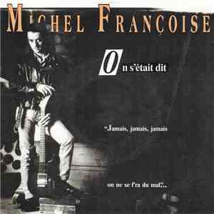 Michel Françoise - On S'Etait Dit download flac