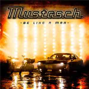 Mustasch - Be Like A Man download flac