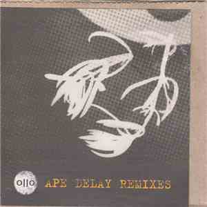 Ollo - Ape Delay Remixes download flac