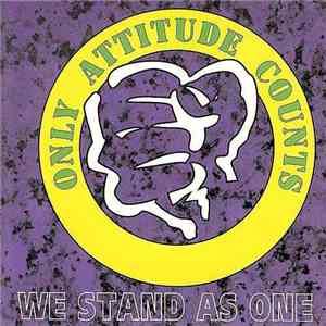 Only Attitude Counts - We Stand As One download flac