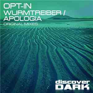 Opt-in - Wurmtreiber / Apolgia download flac