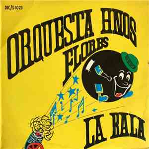 Orquesta Hnos Flores - La Bala FLAC album