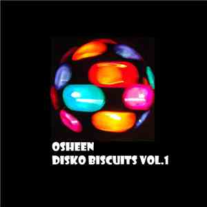 Osheen - Disko Biscuits Vol. 1 download flac
