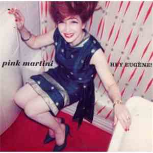 Pink Martini - Hey Eugene! download flac