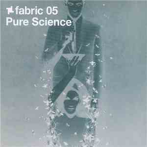 Pure Science - Fabric 05 download flac