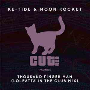 Re-Tide & Moon Rocket - Thousand Finger Man (Loleatta In The Club Mix) download flac