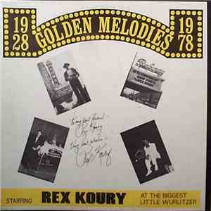 Rex Koury - Golden Melodies Starring Rex Koury At The Biggest Little Wurlitzer download flac