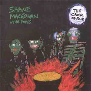 Shane MacGowan And The Popes - The Crock Of Gold download flac