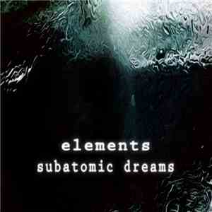 Subatomic Dreams - Elements download flac