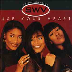 SWV - Use Your Heart download flac