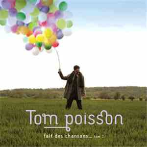 Tom Poisson - Fait des chansons ... Tom 2 download flac