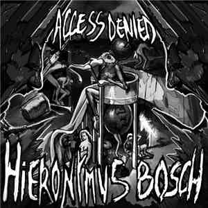 Access Denied  - Hieronymus Bosch download flac