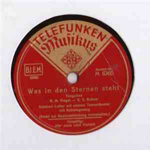 Adalbert Lutter Mit Seinem Tanzorchester - Hör' Mein Lied, Violetta! / Was In Den Sternen Steht download flac